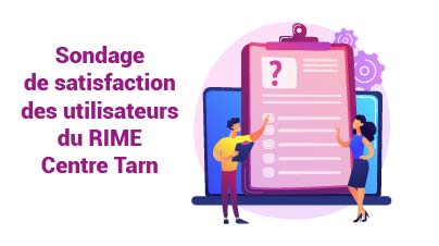 Illustration : deux personnages devant un grand tableau de sondage. Inscription : Sondage de satisfaction des utilisateurs du RIME Centre Tarn.