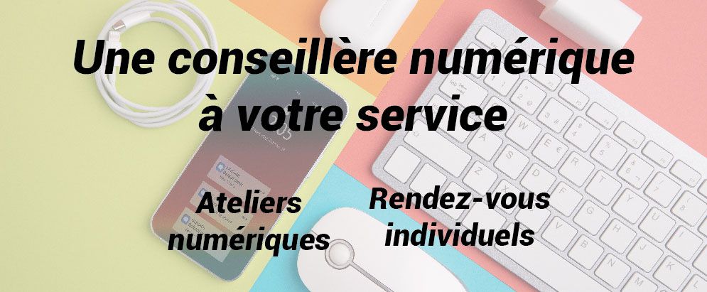 Une photo : clavier, souris, cable, téléphone portable et le texte : Une conseillère numérique à vtre service.