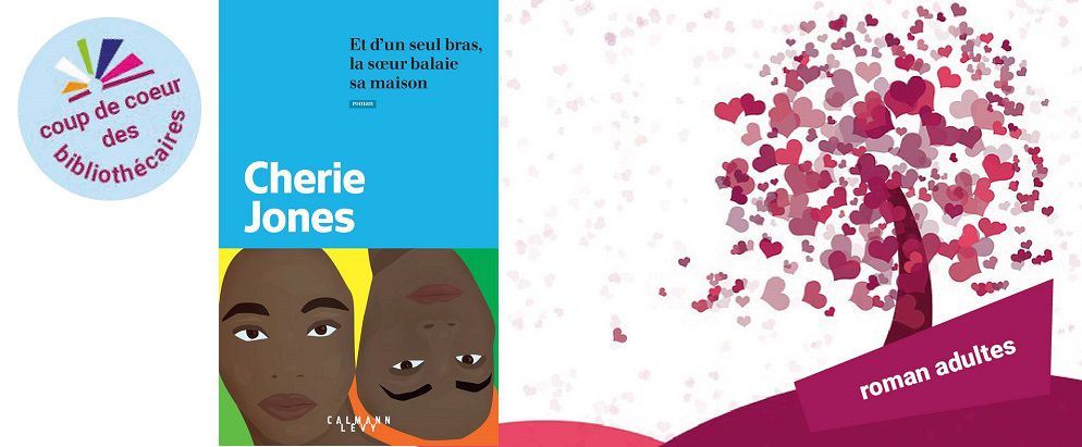 Couverture du livre "Et d'un seul bras, la sœur balaie sa maison" et macaron "Coup de cœur"