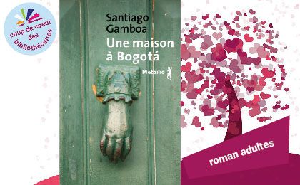 Couverture du livre "Une maison à Bogota" et le macaron "Coup de coeur"